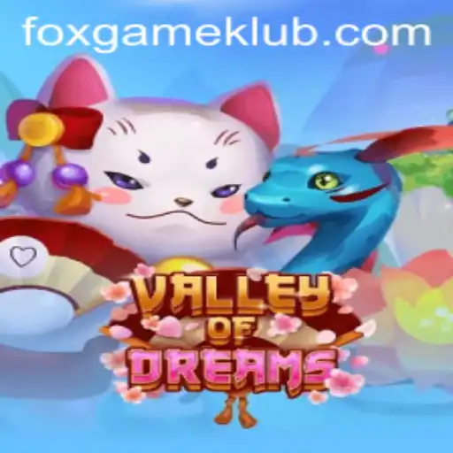 Explore the Enchanting World of 'ValleyofDreams' with FOXGAME